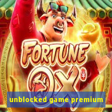 unblocked game premium